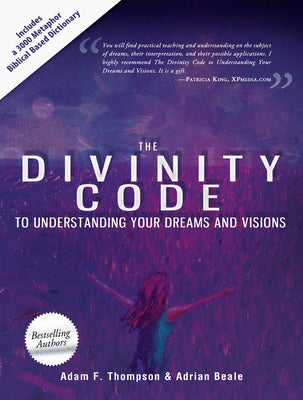The Divinity Code to Understanding Your Dreams and Visions by Thompson, Adam book cover