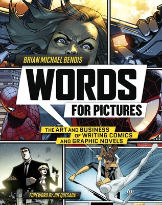 Book cover of Words for Pictures: The Art and Business of Writing Comics and Graphic Novels by Bendis, Brian Michael