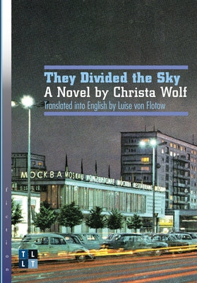 They Divided the Sky: A Novel by Christa Wolf by Christa Wolf book cover