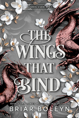 Book cover of The Wings That Bind (Standard Edition): A Novel - An Intense Dark Academia Adventure of Magic, Betrayal, and Dangerous Secrets by Boleyn, Briar