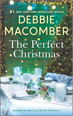 Book cover of The Perfect Christmas: A Holiday Romance Novel by Macomber, Debbie