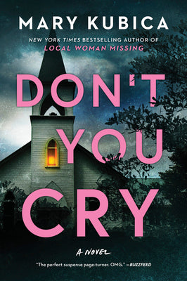 Don't You Cry: A Thrilling Suspense Novel from the Author of Local Woman Missing by Mary Kubica book cover