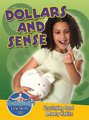 Dollars and Sense: Developing Good Money Habits by Burstein, John book cover