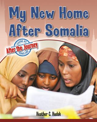 Book cover of My New Home After Somalia by Hudak, Heather C.
