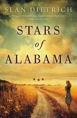 Stars of Alabama: A Novel by "Sean of the South" by Sean Dietrich book cover