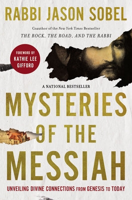 Book cover of Mysteries of the Messiah: Unveiling Divine Connections from Genesis to Today by Sobel, Rabbi Jason