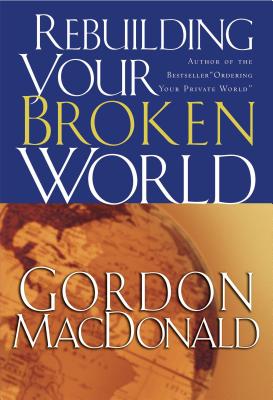 Rebuilding Your Broken World by Gordon MacDonald book cover
