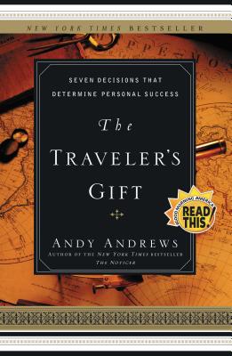 Book cover of The Traveler's Gift: Seven Decisions That Determine Personal Success by Andrews, Andy