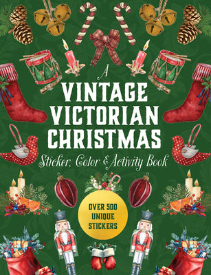 Book cover of A Vintage Victorian Christmas Sticker, Color & Activity Book: Over 500 Unique Stickers by Editors of Chartwell Books