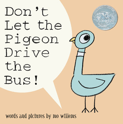Book cover of Don't Let the Pigeon Drive the Bus! by Willems, Mo