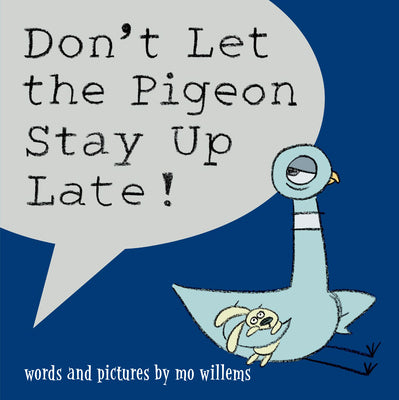 Book cover of Don't Let the Pigeon Stay Up Late! by Willems, Mo