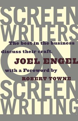 Book cover of Screenwriters on Screen-Writing: The Best in the Business Discuss Their Craft by Engel, Joel