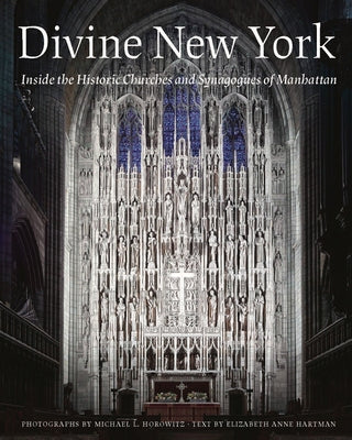 Book cover of Divine New York: Inside the Historic Churches and Synagogues of Manhattan by Horowitz, Michael L.