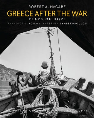 Book cover of Greece After the War: Years of Hope by McCabe, Robert A.