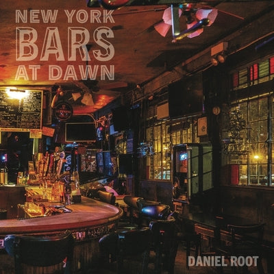 Book cover of New York Bars at Dawn by Root, Daniel