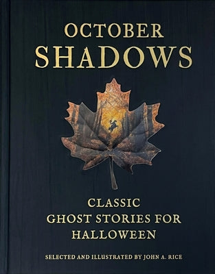 October Shadows: Classic Ghost Stories for Halloween (Deluxe Illustrated Horror Anthology) by John A. Rice book cover