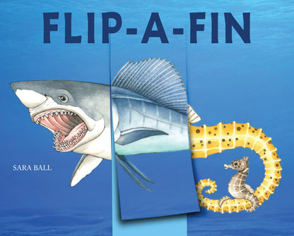 Flip-A-Fin: Make Your Own Wacky Sea Creature! (Mix-And-Match Board Books) by Ball, Sara book cover