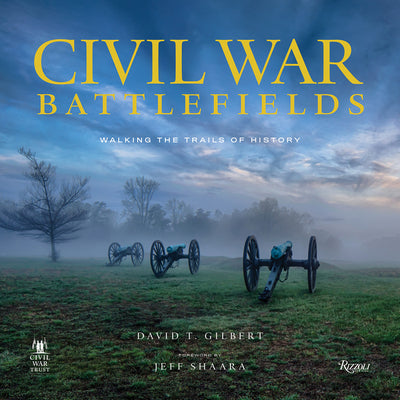 Civil War Battlefields: Walking the Trails of History by David T. Gilbert book cover