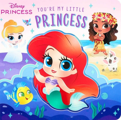 Disney: You're My Little Princess (Board Book for Babies and Toddlers 3-5 Years Old) by Baranowski, Grace book cover