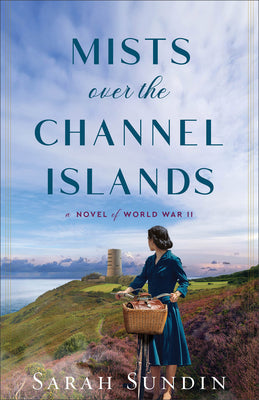 Book cover of Mists Over the Channel Islands: A Novel of World War II by Sundin, Sarah