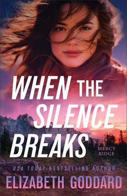 When the Silence Breaks by Goddard, Elizabeth book cover