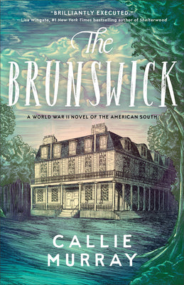 The Brunswick: A World War II Novel of the American South by Murray, Callie book cover