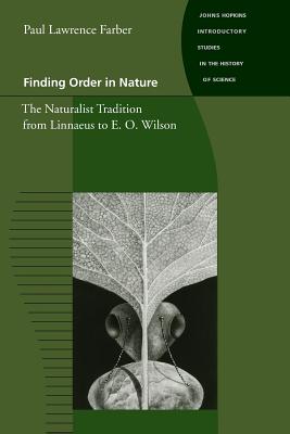 Book cover of Finding Order in Nature: The Naturalist Tradition from Linnaeus to E. O. Wilson by Farber, Paul Lawrence