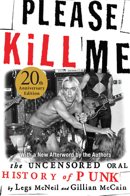 Book cover of Please Kill Me: The Uncensored Oral History of Punk by McNeil, Legs