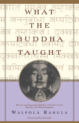 What the Buddha Taught: Revised and Expanded Edition with Texts from Suttas and Dhammapada by Rahula, Walpola book cover