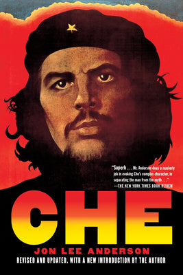 Che Guevara: A Revolutionary Life (Revised Edition) by Anderson, Jon Lee book cover