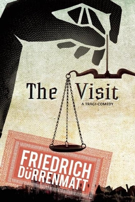 The Visit: A Tragicomedy by Durrenmatt, Friedrich book cover