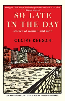 Book cover of So Late in the Day: Stories of Women and Men by Keegan, Claire