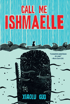 Book cover of Call Me Ishmaelle by Guo, Xiaolu