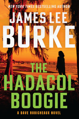 Book cover of The Hadacol Boogie: A Dave Robicheaux Novel by Burke, James Lee