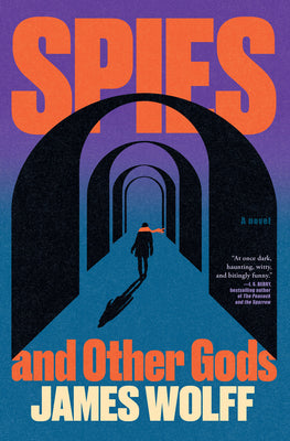 Book cover of Spies and Other Gods by Wolff, James