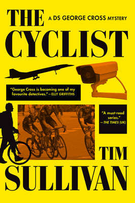 The Cyclist: A DS George Cross Mystery by Sullivan, Tim book cover