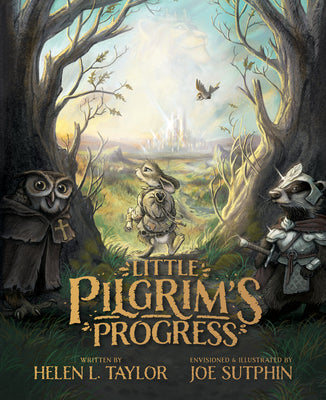 Book cover of Little Pilgrim's Progress: The Illustrated Edition: From John Bunyan's Classic by Taylor, Helen L.