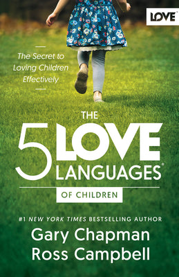 The 5 Love Languages of Children: The Secret to Loving Children Effectively by Chapman, Gary book cover