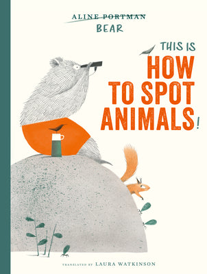 This Is How to Spot Animals! by Portman, Aline book cover