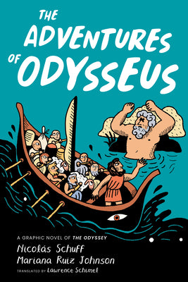 The Adventures of Odysseus: A Graphic Novel of the Odyssey by Schuff, Nicol book cover