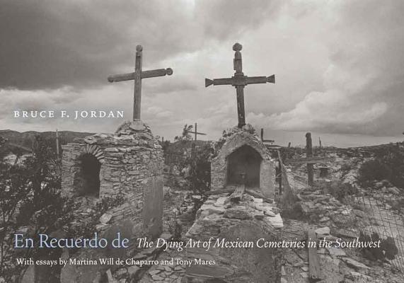 Book cover of En Recuerdo de: The Dying Art of Mexican Cemeteries in the Southwest by Jordan, Bruce F.