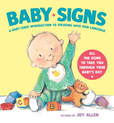 Book cover of Baby Signs: A Baby-Sized Introduction to Speaking with Sign Language by Allen, Joy