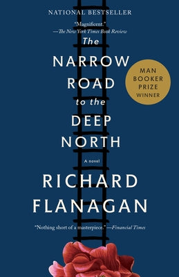 The Narrow Road to the Deep North (Man Booker Prize Winner) by Richard Flanagan book cover