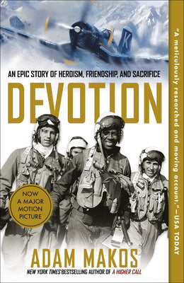 Devotion: An Epic Story of Heroism, Friendship, and Sacrifice by Adam Makos book cover