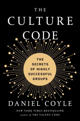 Book cover of The Culture Code: The Secrets of Highly Successful Groups by Coyle, Daniel