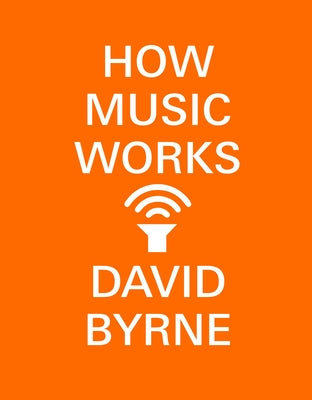 Book cover of How Music Works by Byrne, David