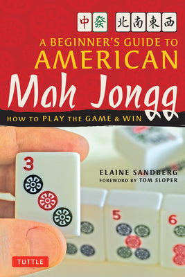 Book cover of A Beginner's Guide to American Mah Jongg: How to Play the Game & Win by Sandberg, Elaine