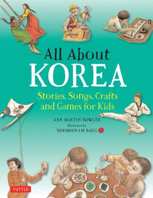 Book cover of All about Korea: Stories, Songs, Crafts and Games for Kids by Bowler, Ann Martin