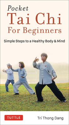 Pocket Tai CHI for Beginners: Simple Steps to a Healthy Body & Mind by Dang, Tri Thong book cover