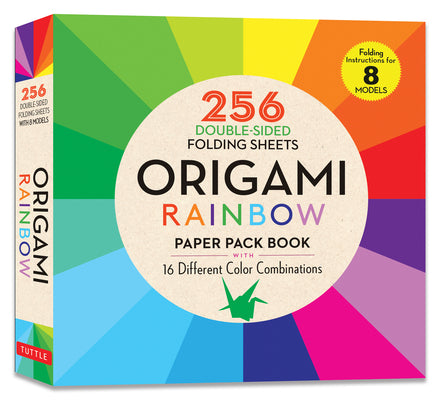Book cover of Origami Rainbow Paper Pack Book: 256 Double-Sided Folding Sheets (Includes Instructions for 8 Models) by Tuttle Studio